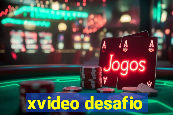 xvideo desafio